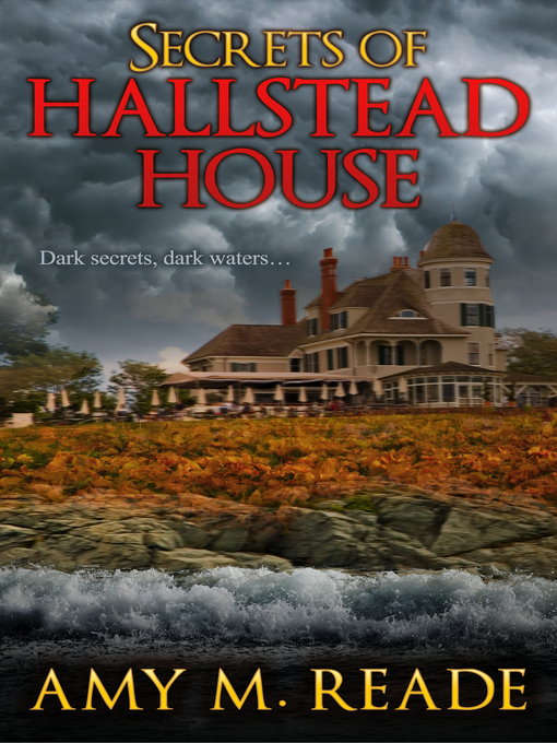 Title details for Secrets of Hallstead House by Amy M. Reade - Available